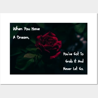 When You Have A Dream, You've Got To Grab It And Never Let Go.Wall Art Poster Mug Pin Phone Case Case Flower Art Motivational Quote Home Decor Totes Posters and Art